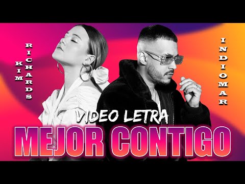 Kim Richards & Indiomar - Mejor Contigo | Letra (Álbum Mi Religión 2023)