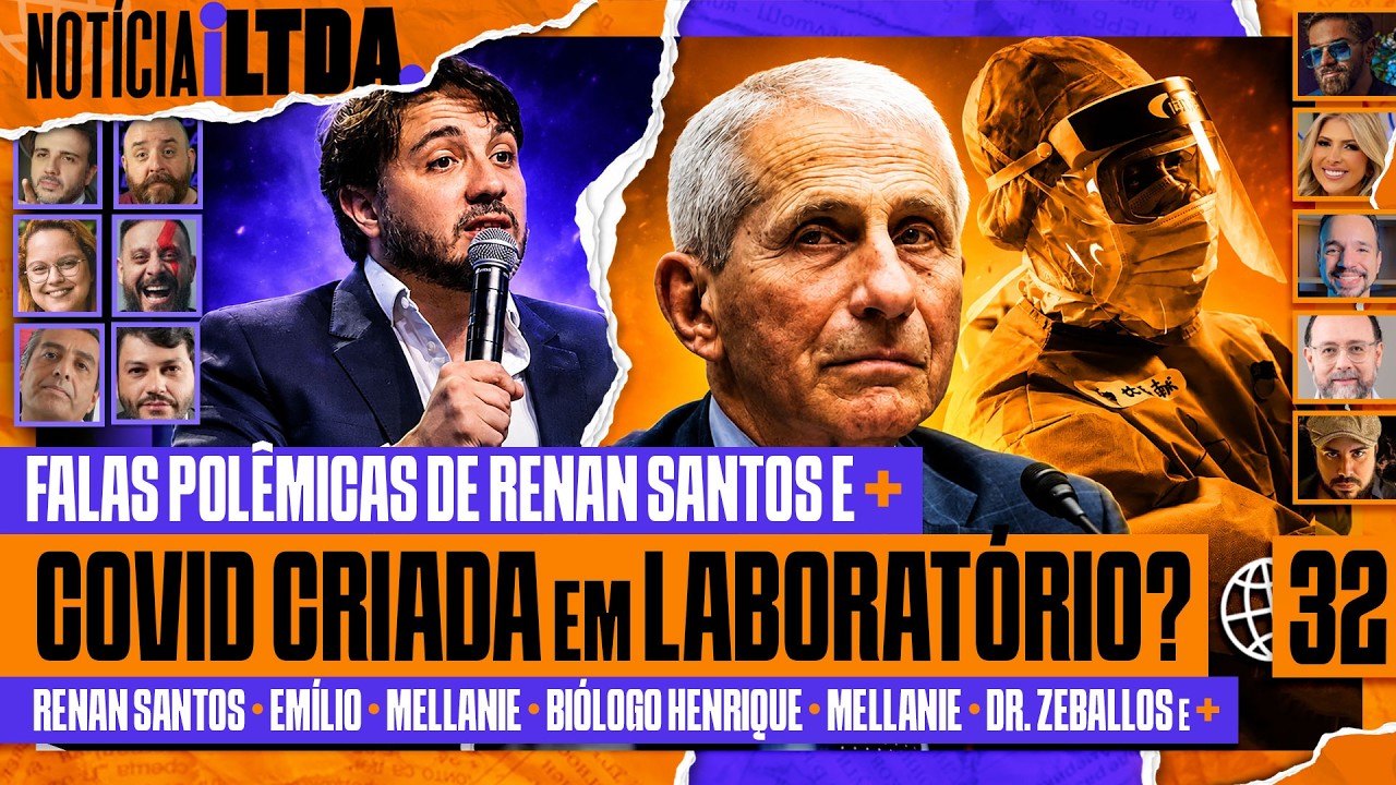 COVID CRIADA EM LABORATÓRIO? - FALAS DO RENAN SANTOS - CASO FAUCI - e MAIS - Notícia iLtda. #032