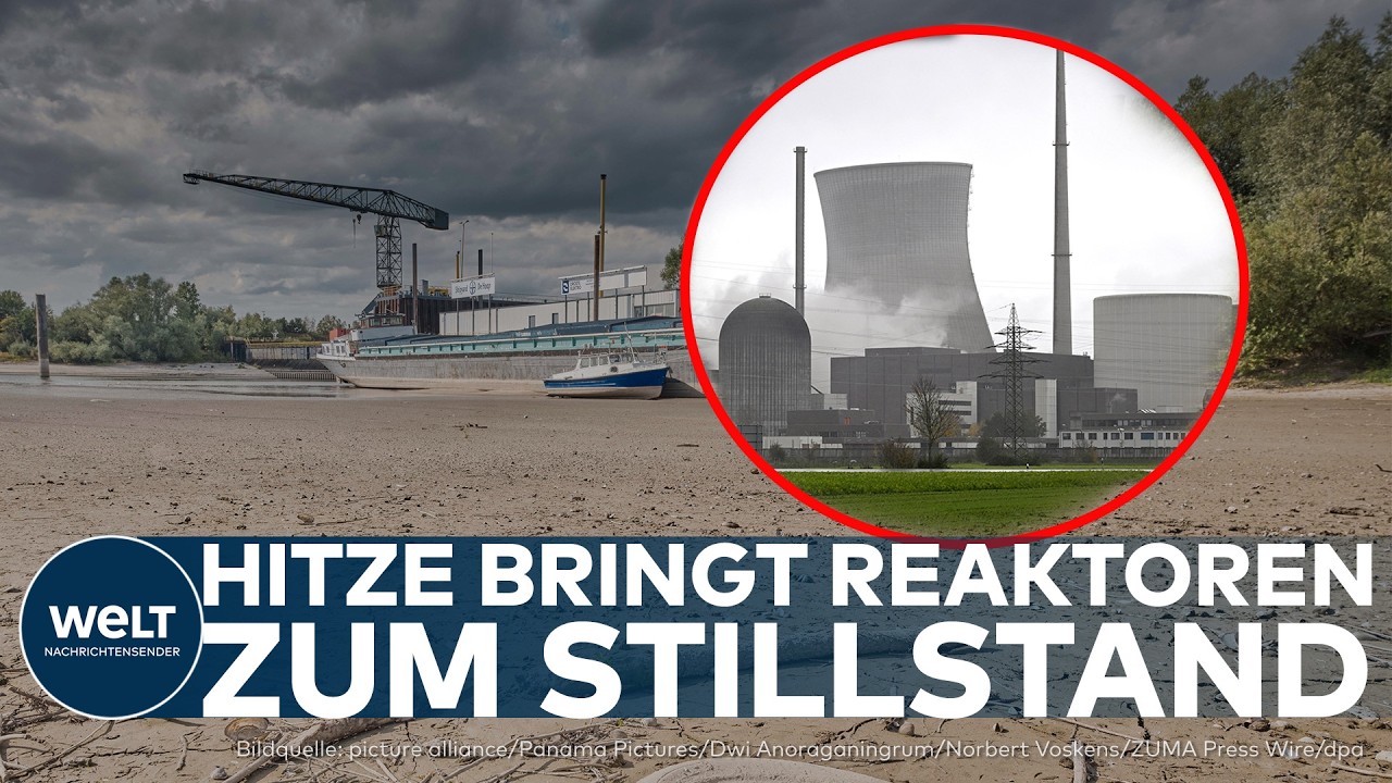 EUROPA TROCKNET AUS: Hitze legt Atomkraftwerke lahm! – Flusswasser reicht nicht mehr zur Kühlung