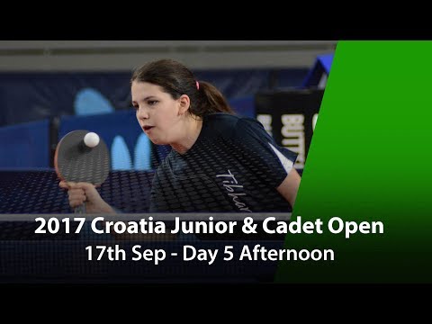 2017 ITTF Croatia Junior & Cadet Open -  Day 5 Afternoon