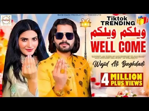 Wellcome Wellcome Wajid Ali Baghdadi (Official Video Song) Happy Song 2025 | Baghadi Production