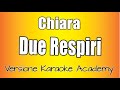 Chiara -   Due respiri  (Versione Karaoke Academy Italia)
