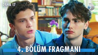 Daha 17 4. Bölüm Fragmanı İzle