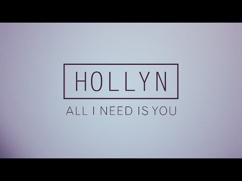 Hollyn - All I Need Is You (Official Audio)