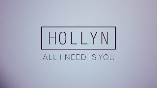 Hollyn - All I Need Is You (Official Audio)