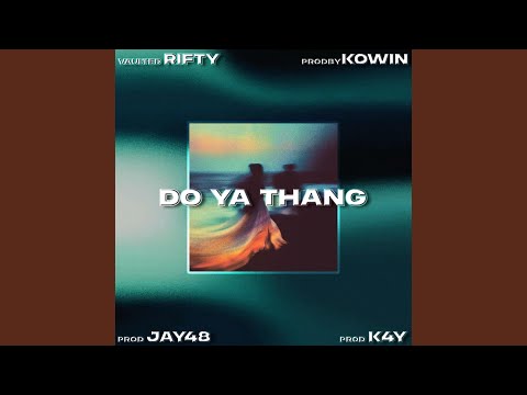 Do Ya Thang (feat. Rifty, ProdByKowin & Pr0d.k4y)