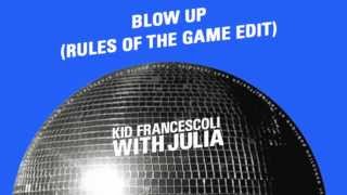 Kid Francescoli - Blow Up (Rules Of The Game edit)