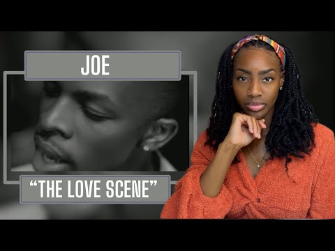 Joe - The Love Scene| REACTION 🔥🔥🔥