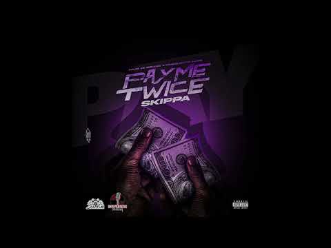 Skippa, Sulfa Ge - Pay Me Twice [Official Audio]