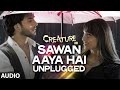 Sawan Aaya Hai - Unplugged Full Song (Audio ...