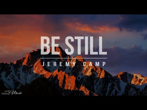 Be Still (Lyric Video) // I Will Follow (Deluxe Edition) // Jeremy Camp