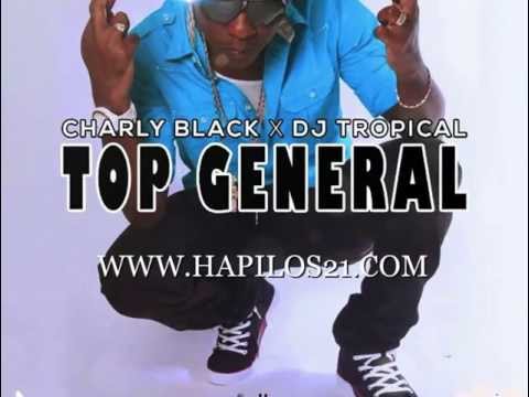 CHARLY BLACK - TOP GENERAL - RAW - DJ TROPICAL RECORDS -21ST - HAPILOS DIGITAL