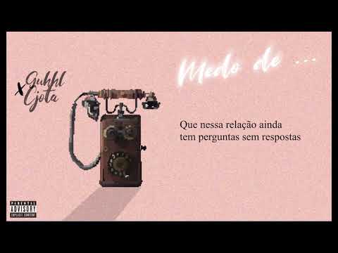 Guhhl x Cjota - Medo de ...