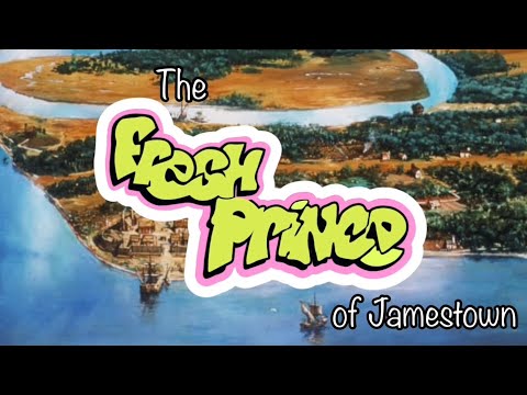 The Fresh Prince of Jamestown! (JAMESTOWN RAP)