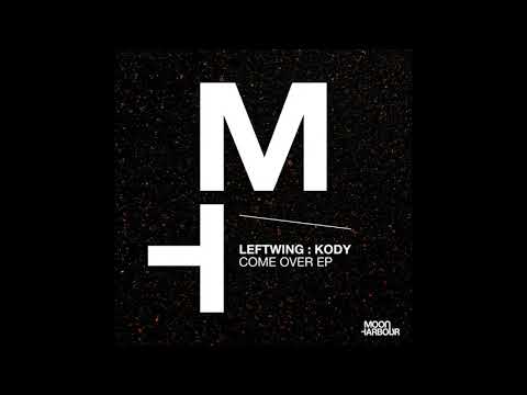 Leftwing : Kody - Come Over feat. Medusa