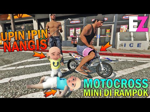 UPIN IPIN NANGIS!! MOTOCROSS MINI DIMALING PREMAN TERKUAT- GTA 5 UPIN IPIN