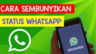 Cara Sembunyikan Status Story di WhatsApp dari Kontak Tertentu agar Tidak Dilihat
