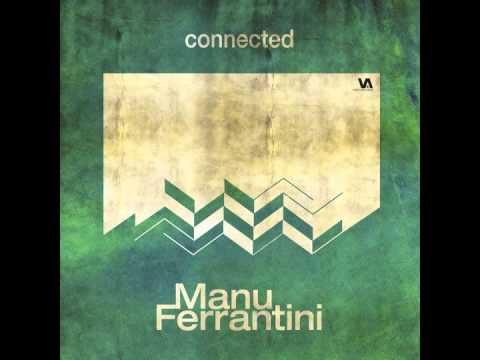 Manu Ferrantini - Connected (Original Mix)