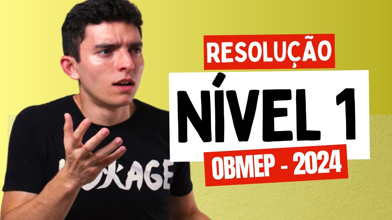 RESOLUÇÃO COMPLETA NIVEL 1 - OBMEP 2024 FASE 1