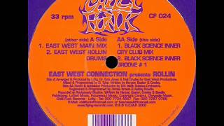 East West Connection  -  Rollin (Black Science Inner City Club Mix)