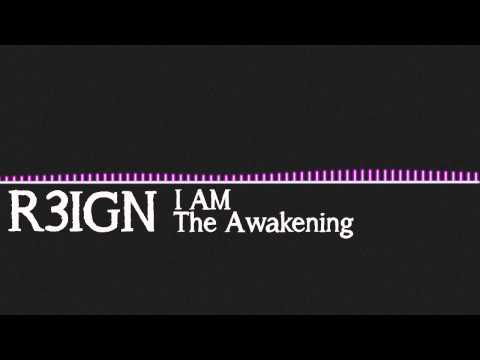 R3IGN - I Am (The Awakening)