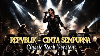 Download lagu Repvblik - Cinta Sempurna Classic Rock Versio || Ryan Syu  Cover mp3