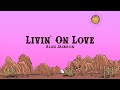 Alan Jackson - Livin' On Love (Lyrics)