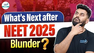 What's Next After NEET 2025 | NEET 2025 Blunder? | Complete Guide for Medical Aspirants! | by Adarsh