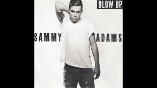 Sammy Adams - Blow Up