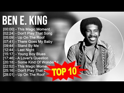 Ben E. King 2023 MIX ~ Top 10 Best Songs ~ Greatest Hits ~ Full Album