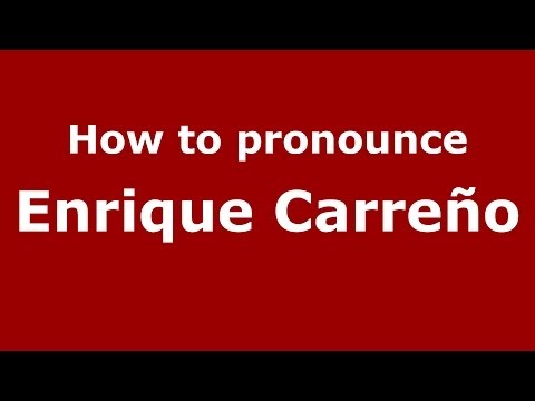 How to pronounce Enrique Carreño (Spanish/Spain) - PronounceNames.com