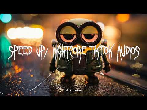 Speed up/nightcore tiktok audios part346 ♡