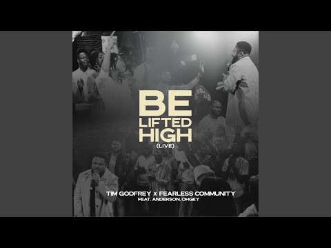 Be Lifted High (Live)