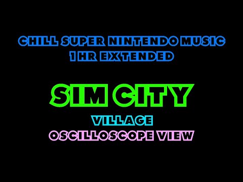 Chill / Relaxing Super Nintendo Music : SimCity - Village (1 Hr Extended) Oscilloscope View