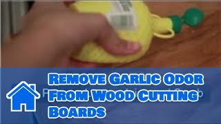 Kitchen Cleaning : How to Remove Garlic Odor From Wood Cutting Boards