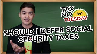 Should I Defer Social Security Taxes
