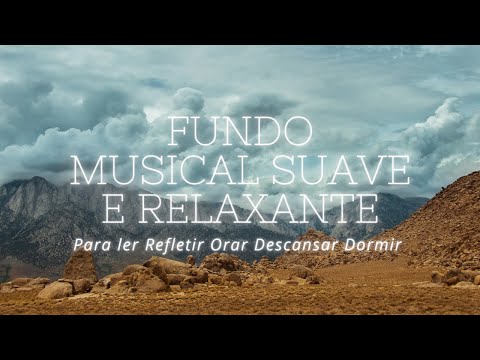 ✅ Fundo Musical Suave e Relaxante Para ler Refletir Orar Descansar Dormir