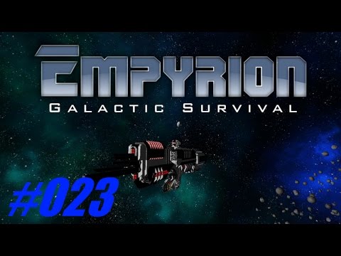 Empyrion - Galactic Survival - Das ist was Großes xD #023 [Gameplay German Deutsch]