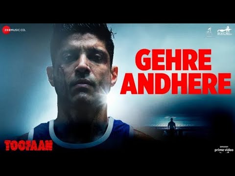 Gehre Andhere - Toofan | Farhan Akhtar | Status