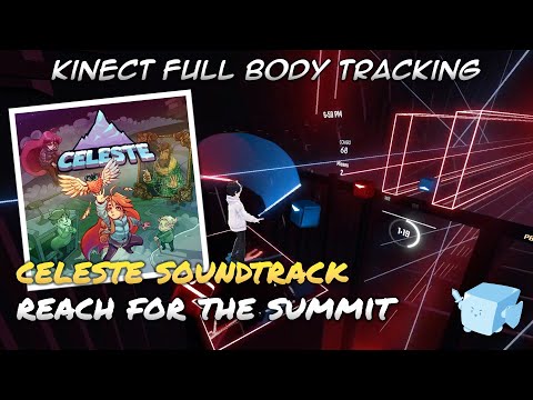 Celeste - Reach for the Summit | Beat Saber w/ Kinect 360 Full Body Tracking (w/ Celeste Gameplay)