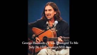 George Harrison - If You Belonged To Me - live 1997