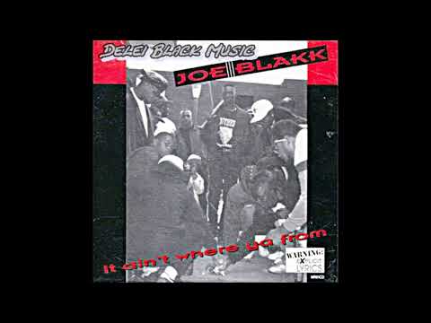 Joe Blakk - It Ain't Where You From