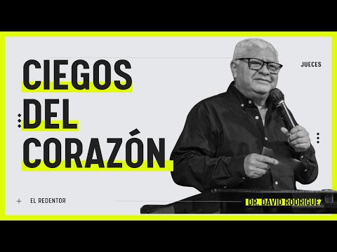 Blind of Heart | Dr. David Rodriguez | Bible Study | TBB The Redeemer