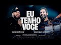 Eu Tenho Você Ao Vivo Incendiários Marcelo Markes André Fernandes