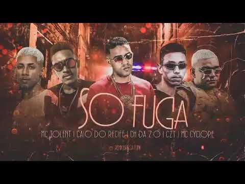 MC CZT, MC CH DA ZO E MC CAIO DO RECIFE FEAT : MC TOLENT E MC CYCLOPE - SÓ FUGA