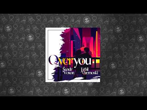 Sandr Voxon, Erbil Dzemoski - Over You