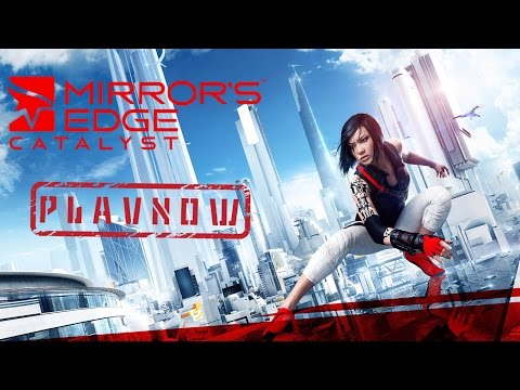 PlayNow: Mirror's Edge Catalyst (Closed Beta) | PC Gameplay