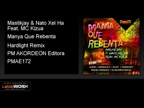 Mastikjay & Nato Xel Ha Feat. MC Kizua - Manya Que Rebenta (Hardlight Remix)