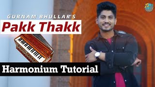 Pakk Thakk By Gurnam Bhullar Harmonium Tutorial