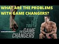 What are the Problems with Game Changers?